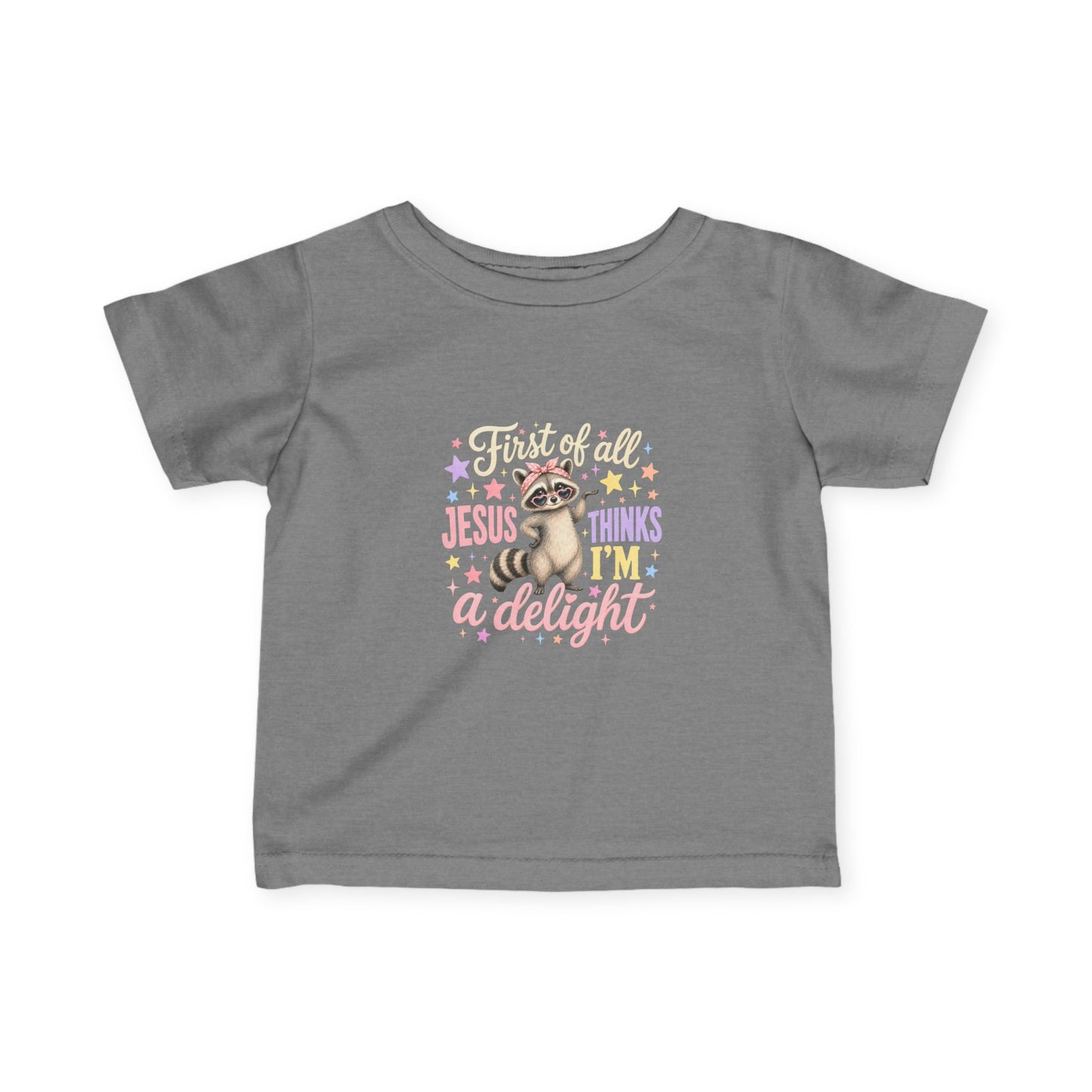 Infant Tee — "First of all Jesus thinks I’m a delight" Cute Christian Baby Shirt